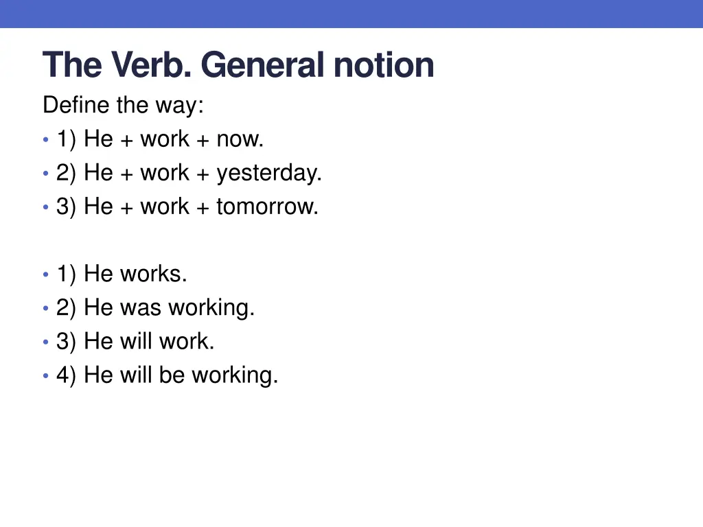 the verb general notion define the way 1 he work