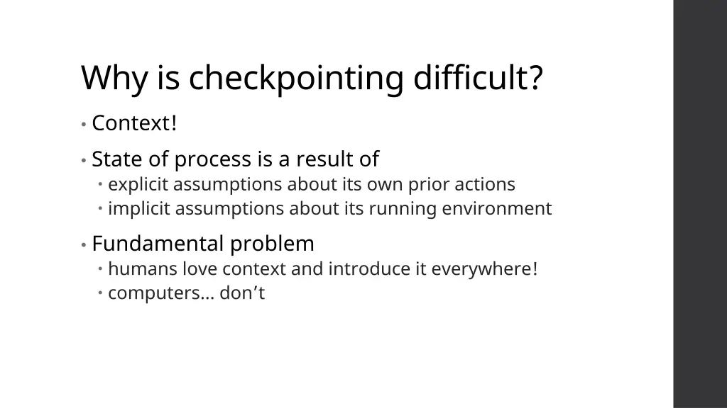 why is checkpointing difficult