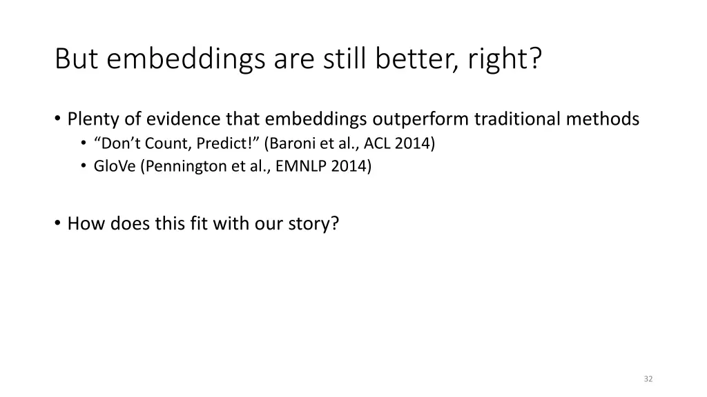 but embeddings are still better right