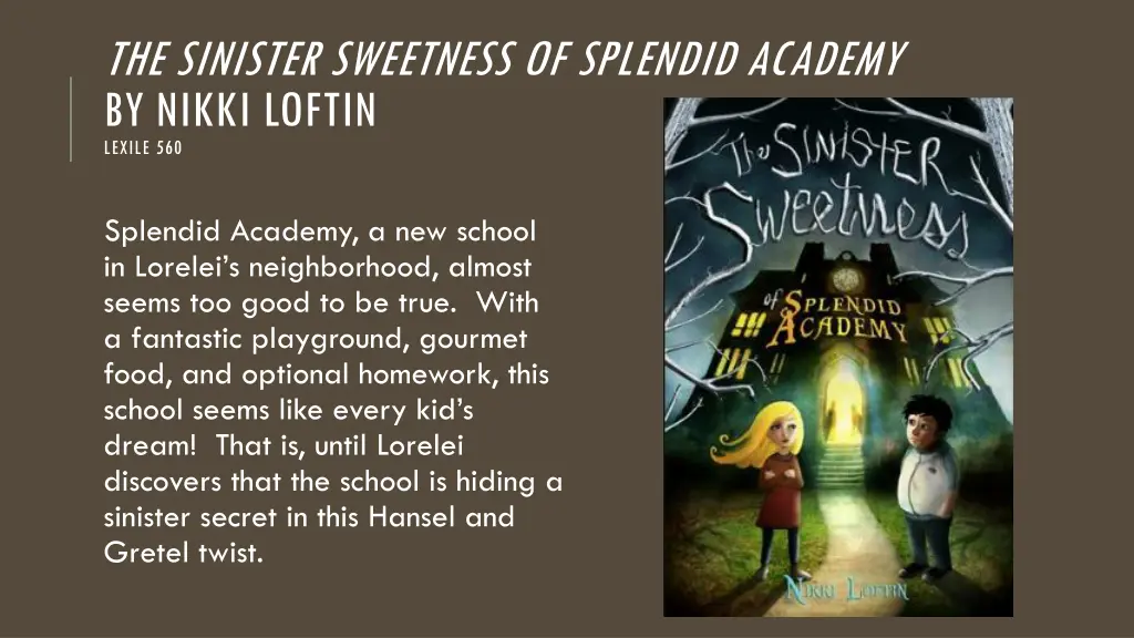 the sinister sweetness of splendid academy