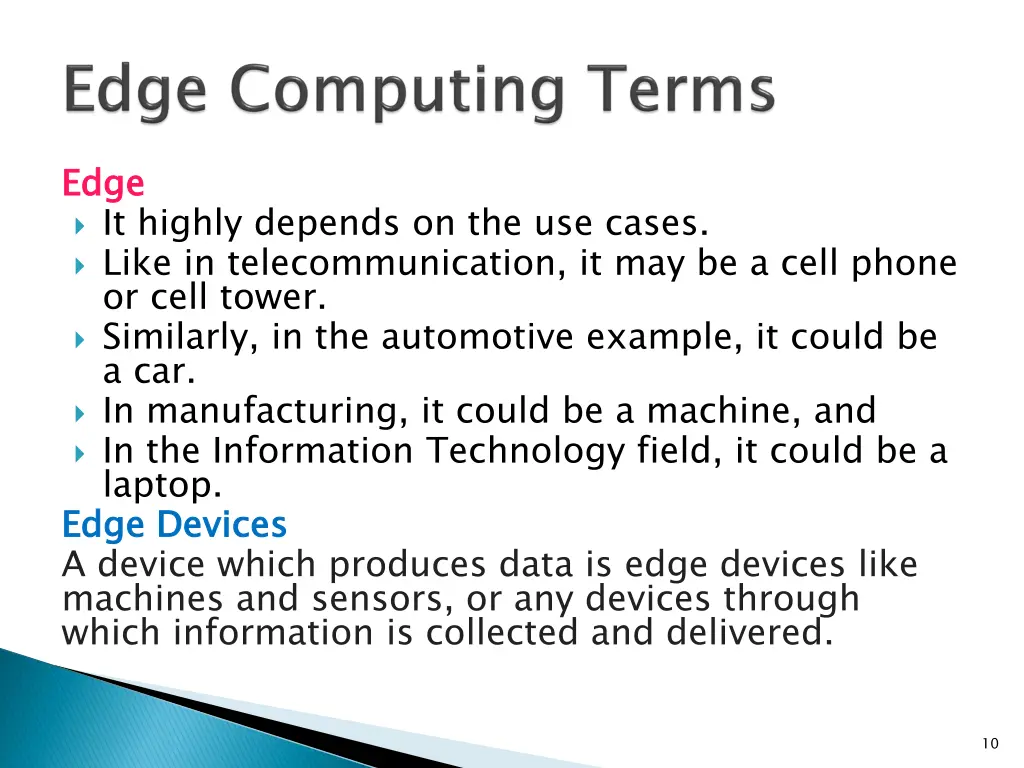 edge it highly depends on the use cases like