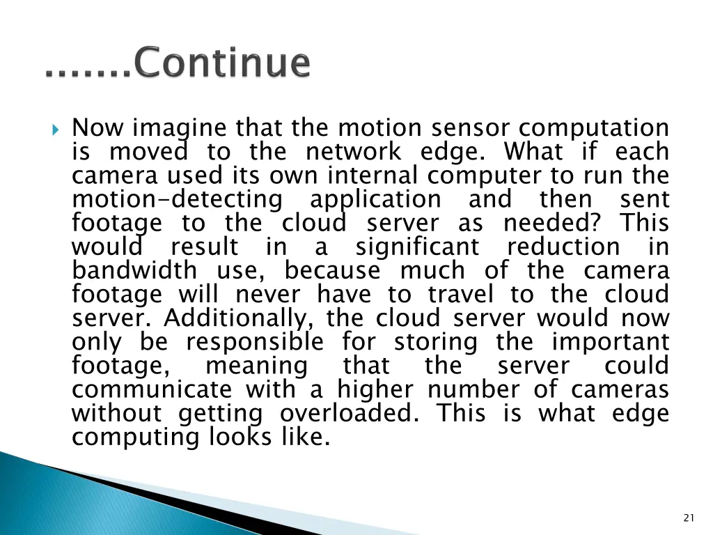 now imagine that the motion sensor computation