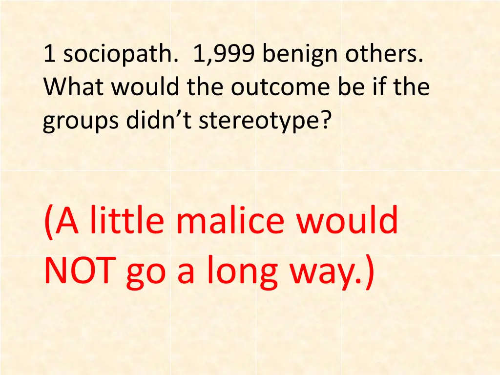 1 sociopath 1 999 benign others what would