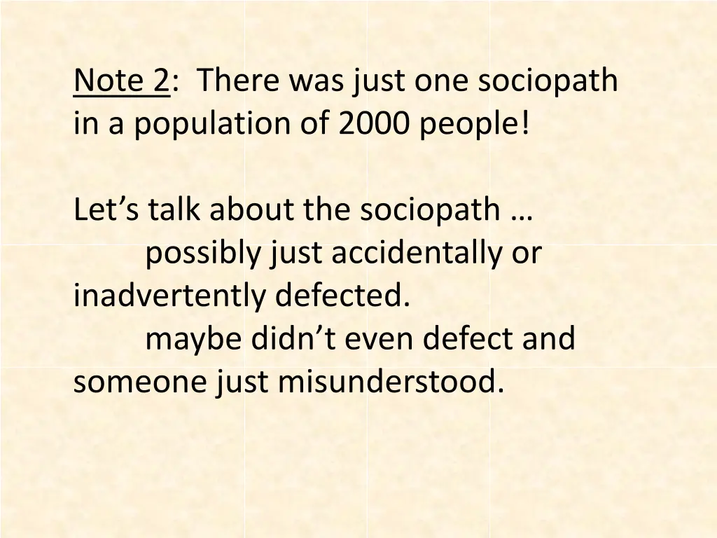 note 2 there was just one sociopath