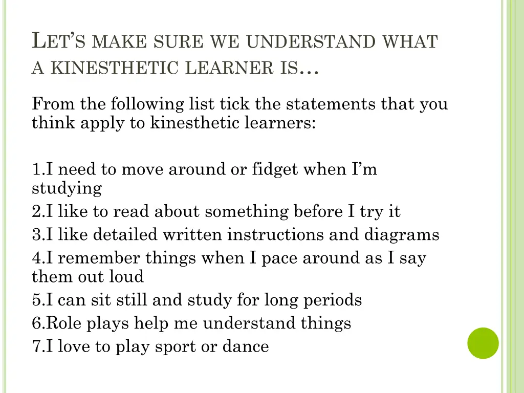 l et s make sure we understand what a kinesthetic