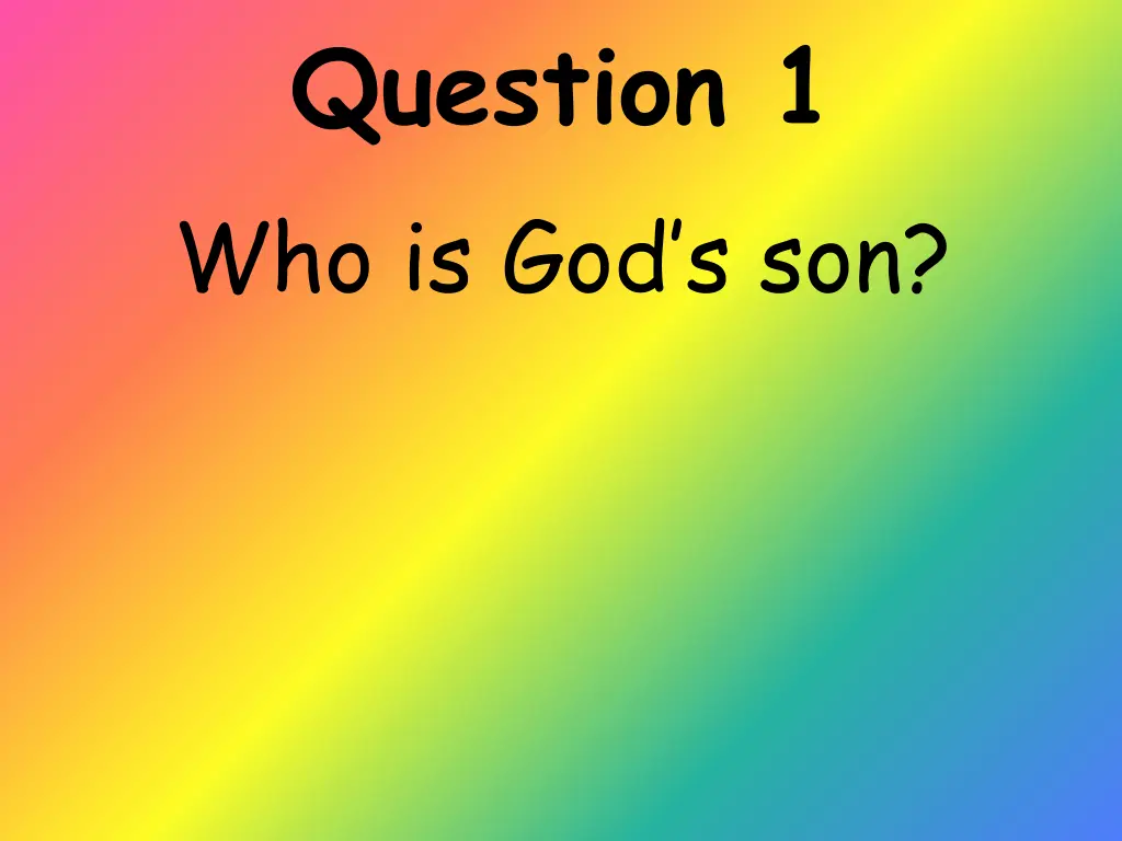 question 1 who is god s son