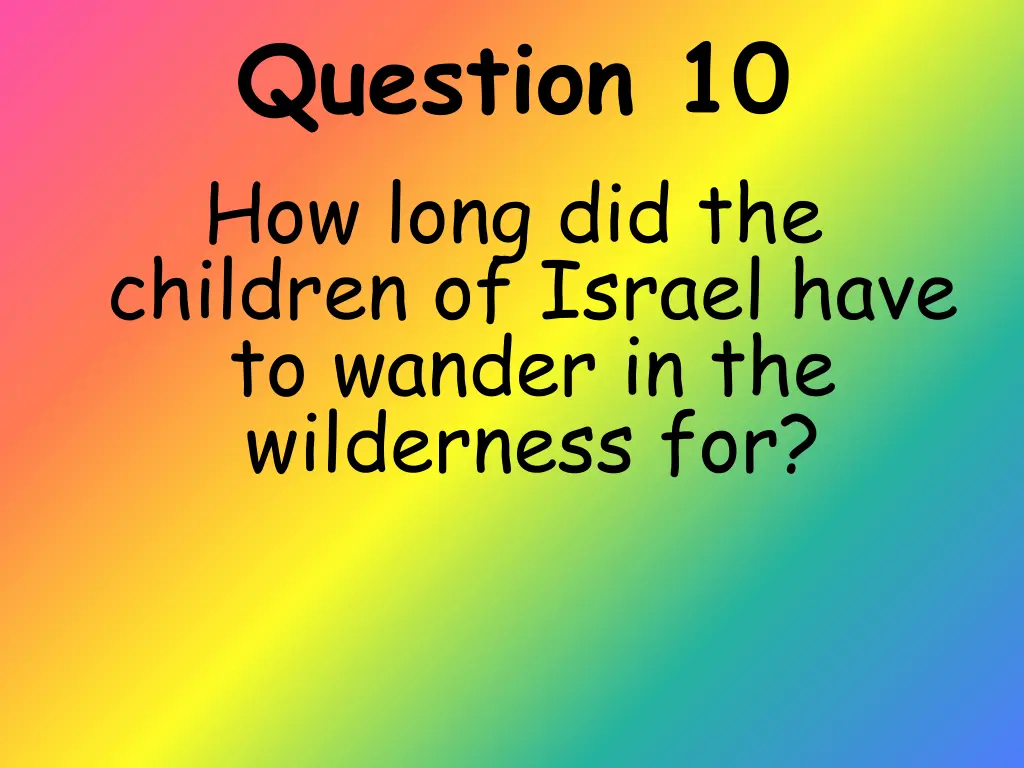 question 10 how long did the children of israel