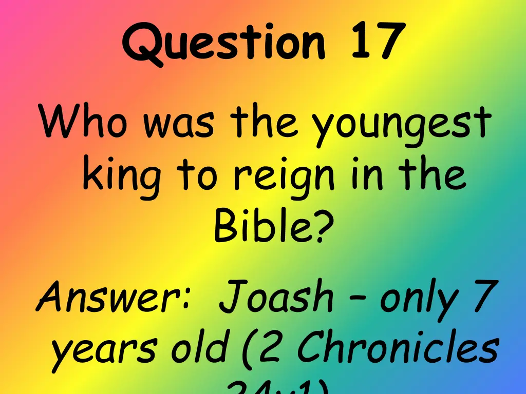 question 17 who was the youngest king to reign 1