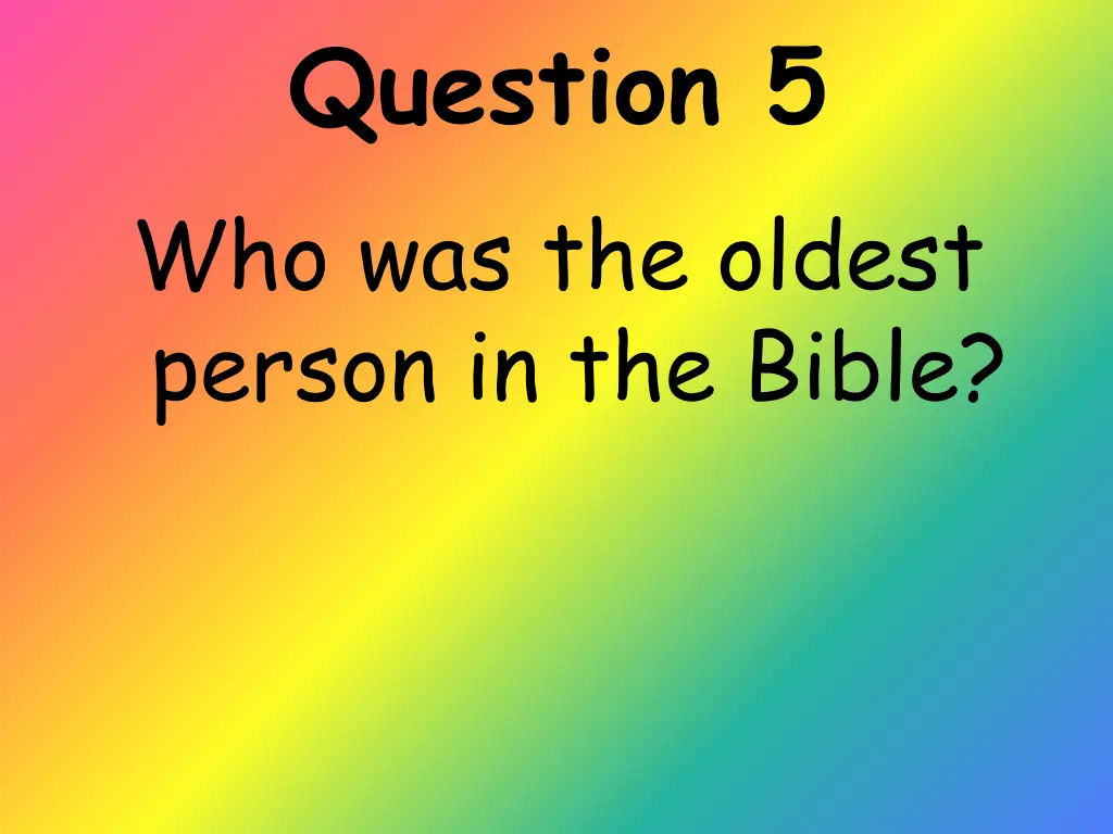 question 5 who was the oldest person in the bible