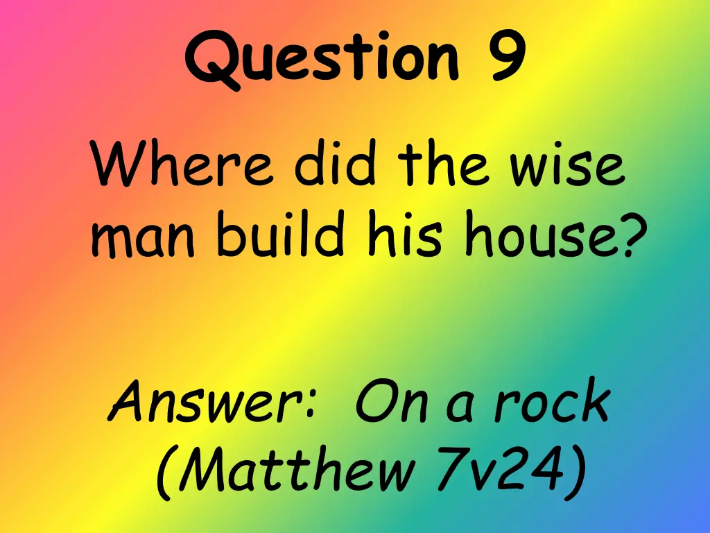 question 9 where did the wise man build his house 1