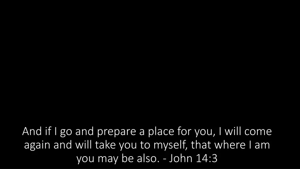 and if i go and prepare a place for you i will