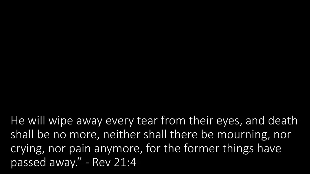 he will wipe away every tear from their eyes