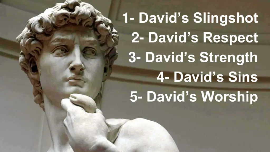 1 david s slingshot 2 david s respect 3 david