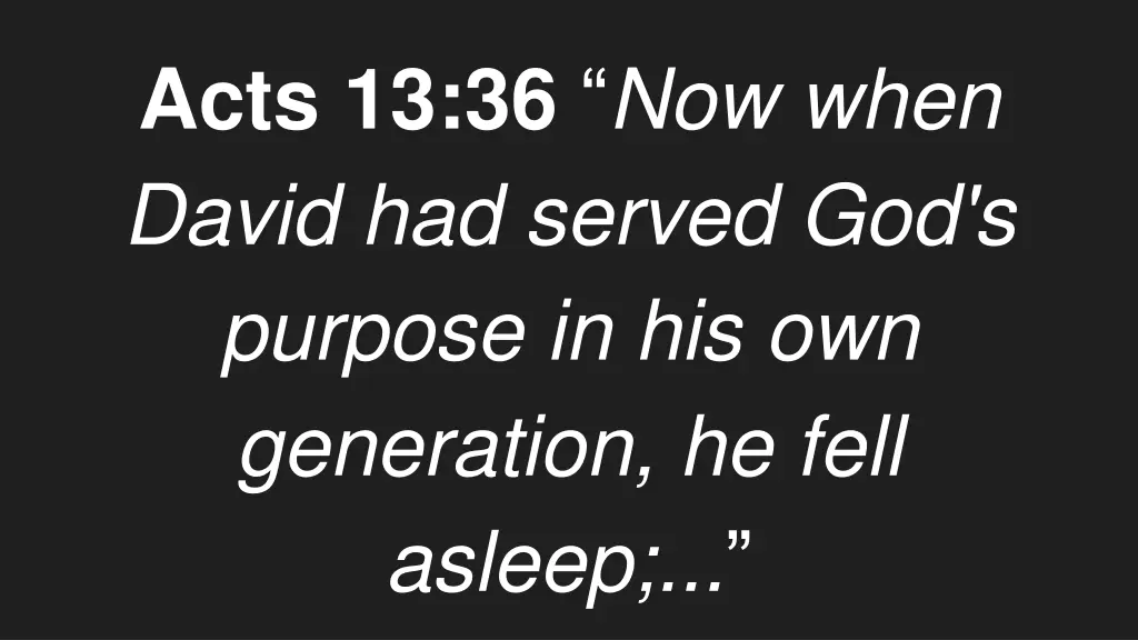 acts 13 36 now when david had served