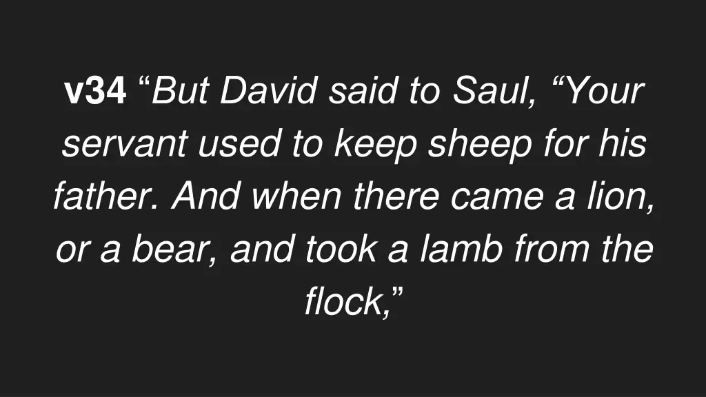 v34 but david said to saul your servant used