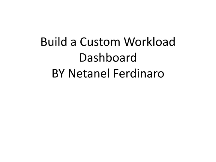 build a custom workload dashboard by netanel