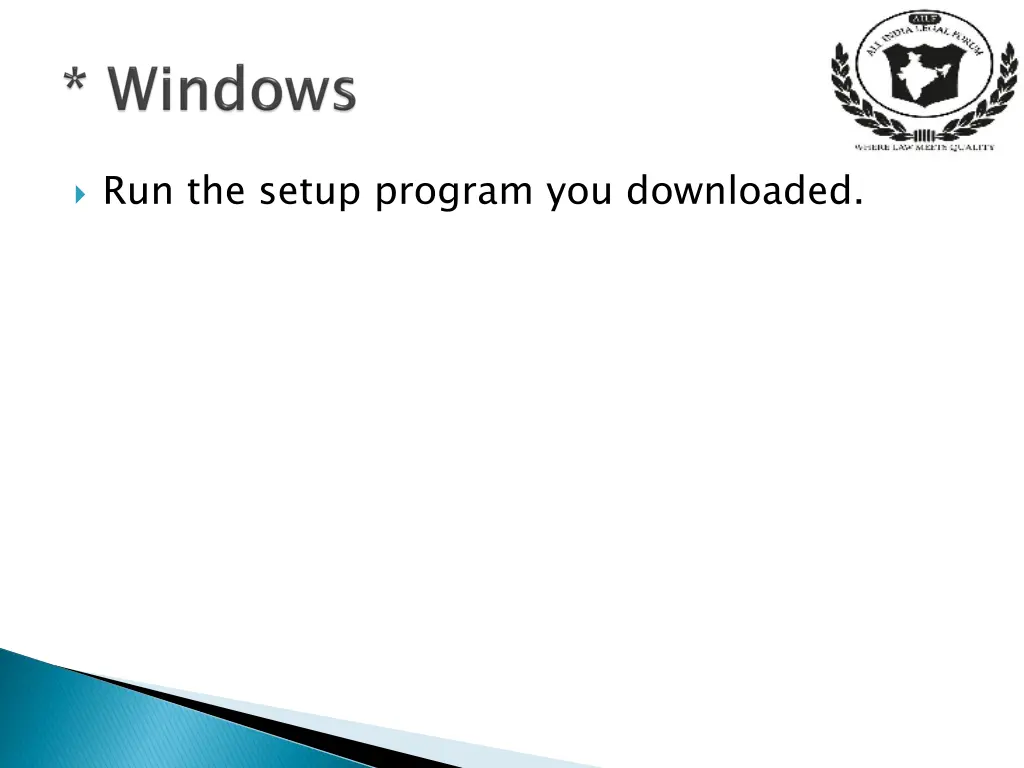 run the setup program you downloaded