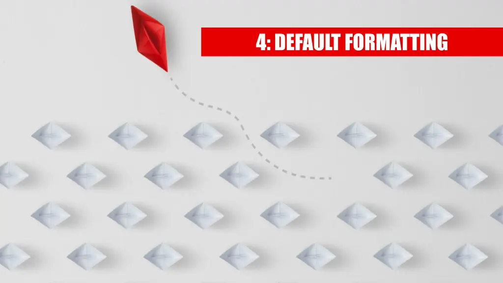 4 default formatting