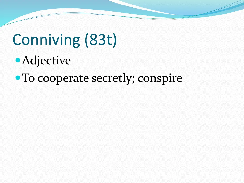 conniving 83t adjective to cooperate secretly