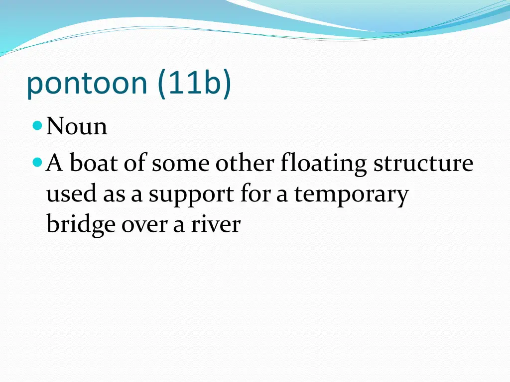 pontoon 11b noun a boat of some other floating