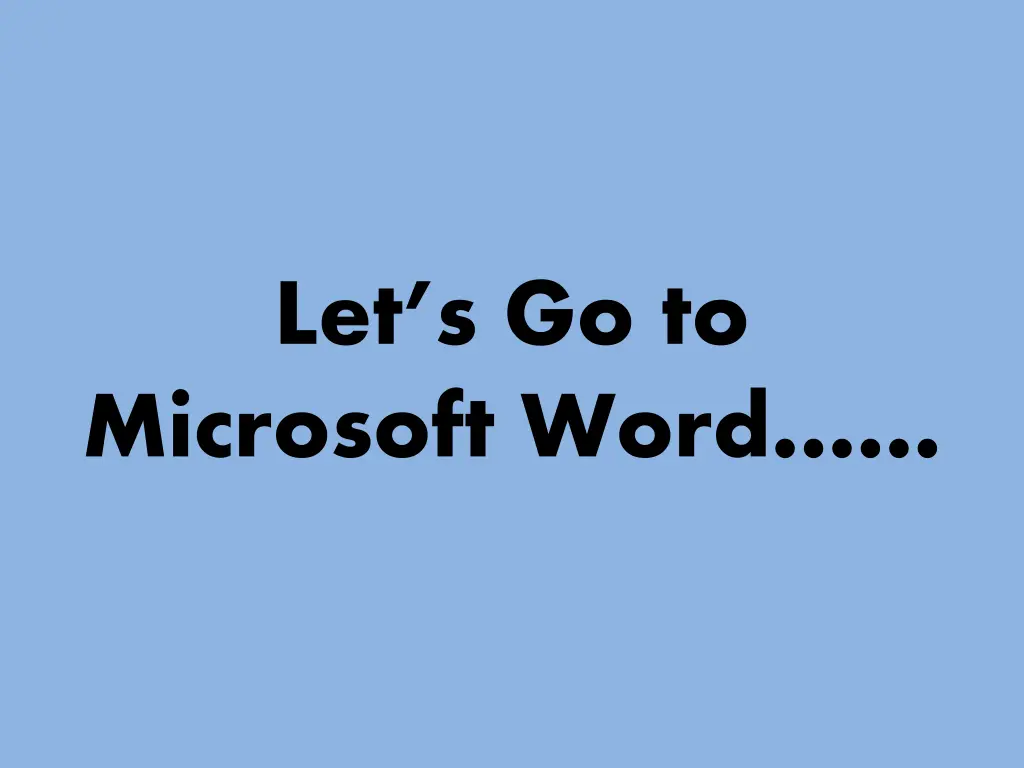 let s go to microsoft word