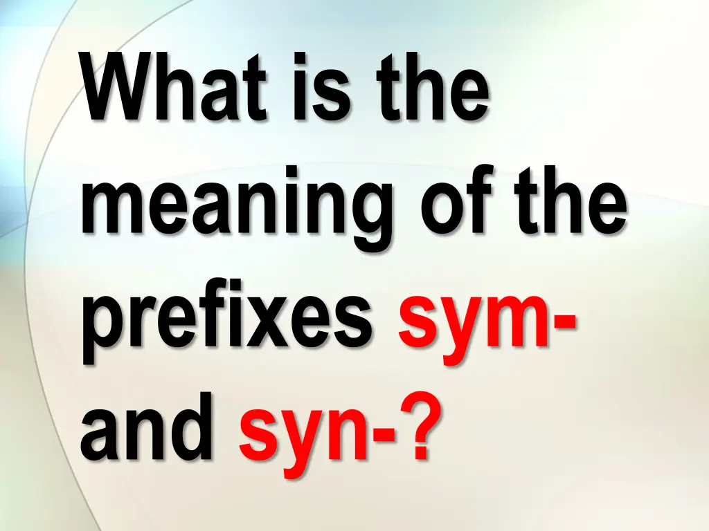 what is the meaning of the prefixes sym and syn