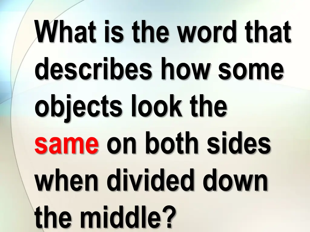 what is the word that describes how some objects