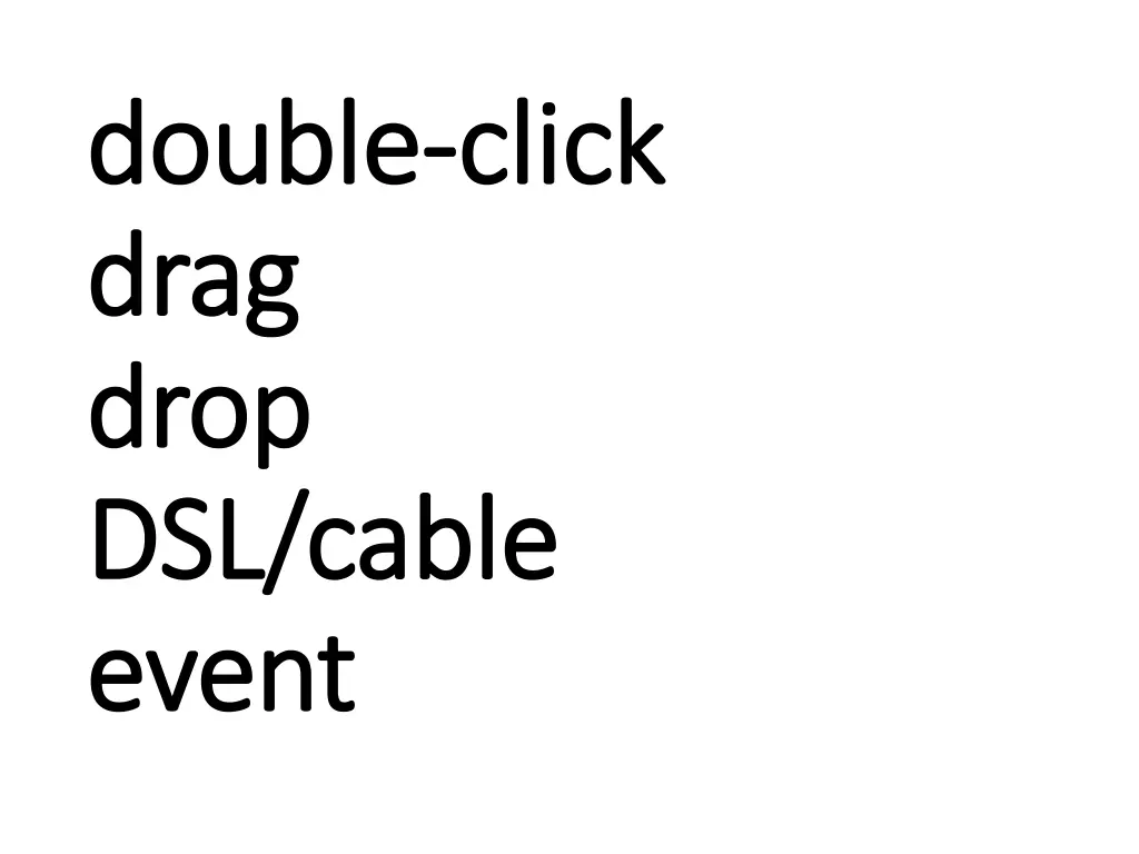 double double click drag drag drop drop dsl cable