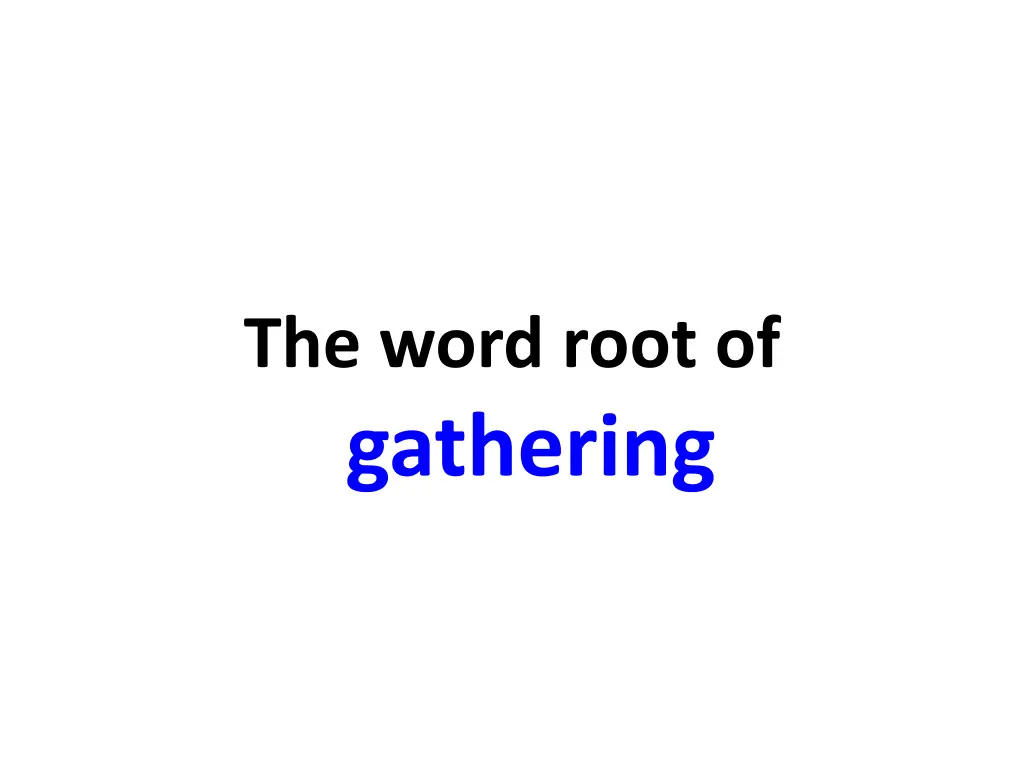 the word root of gathering