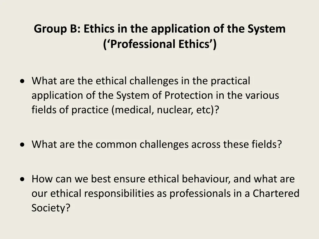 group b ethics in the application of the system