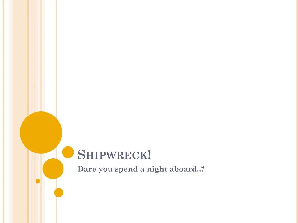 s hipwreck dare you spend a night aboard