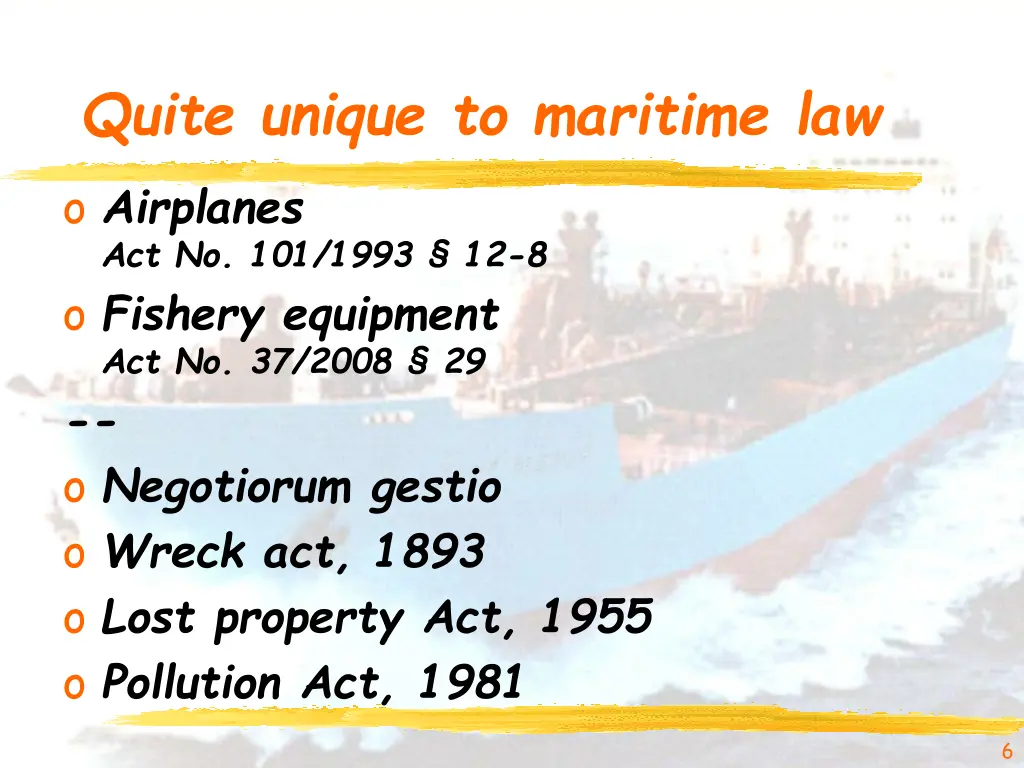 quite unique to maritime law o airplanes