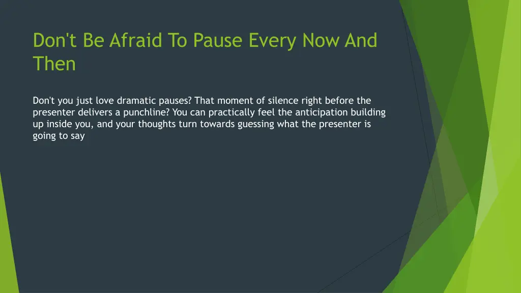 don t be afraid to pause every now and then