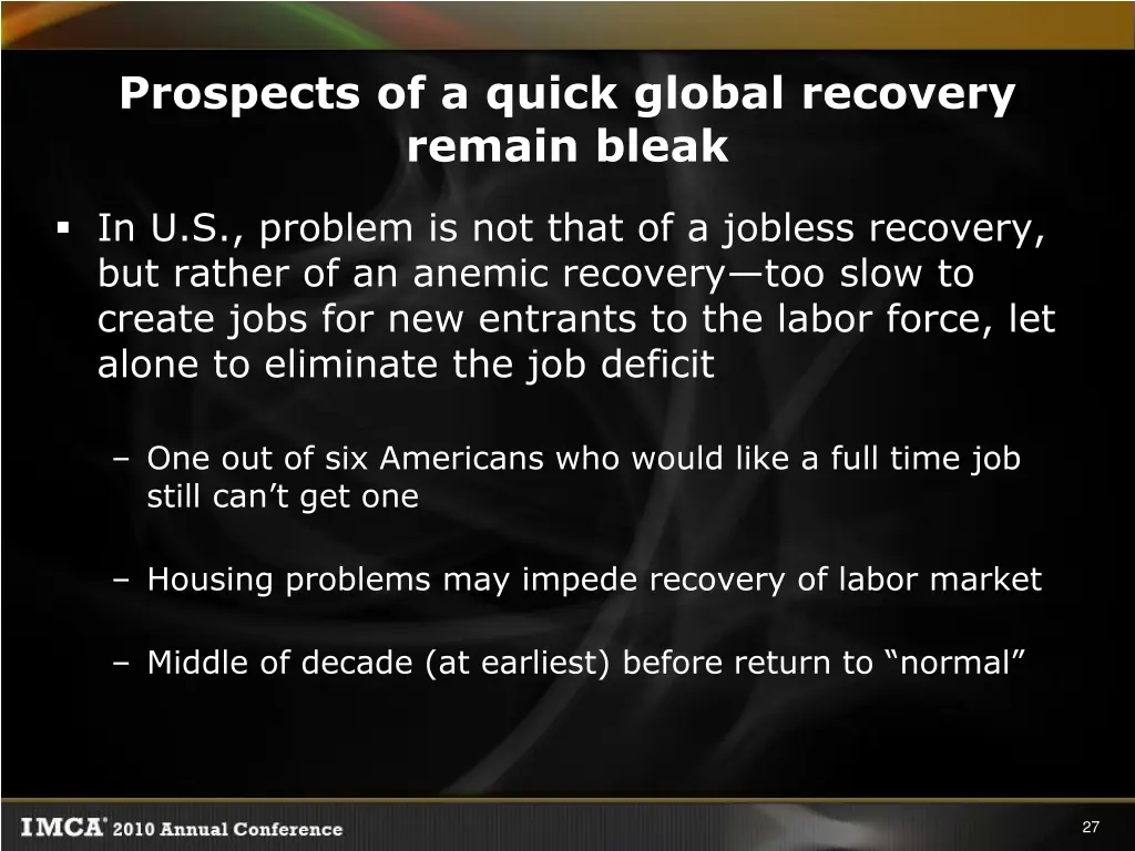 prospects of a quick global recovery remain bleak