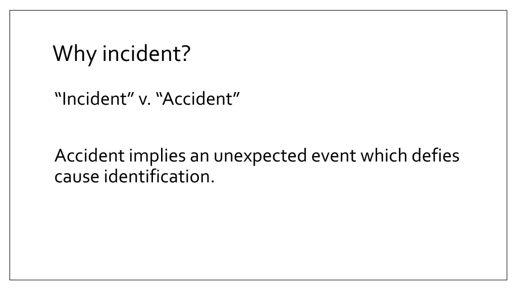 why incident