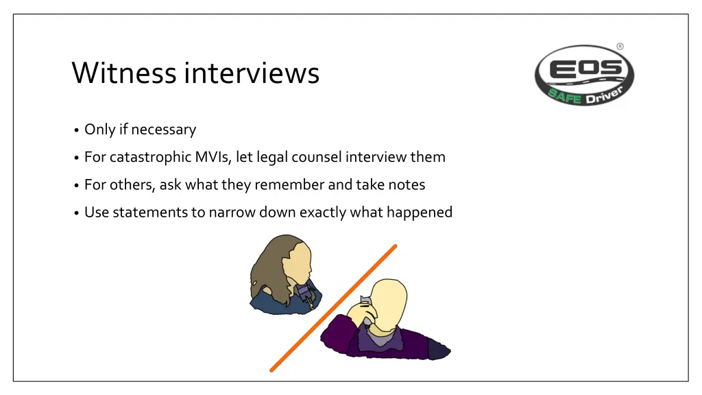 witness interviews