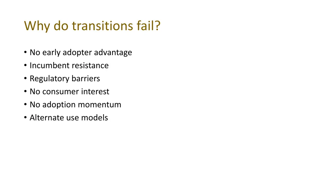 why do transitions fail