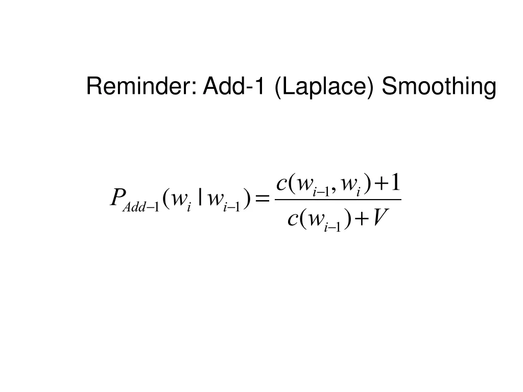 reminder add 1 laplace smoothing