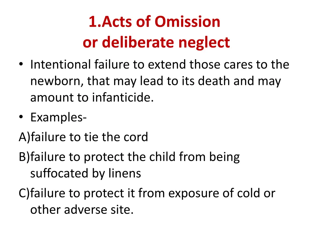 1 acts of omission or deliberate neglect