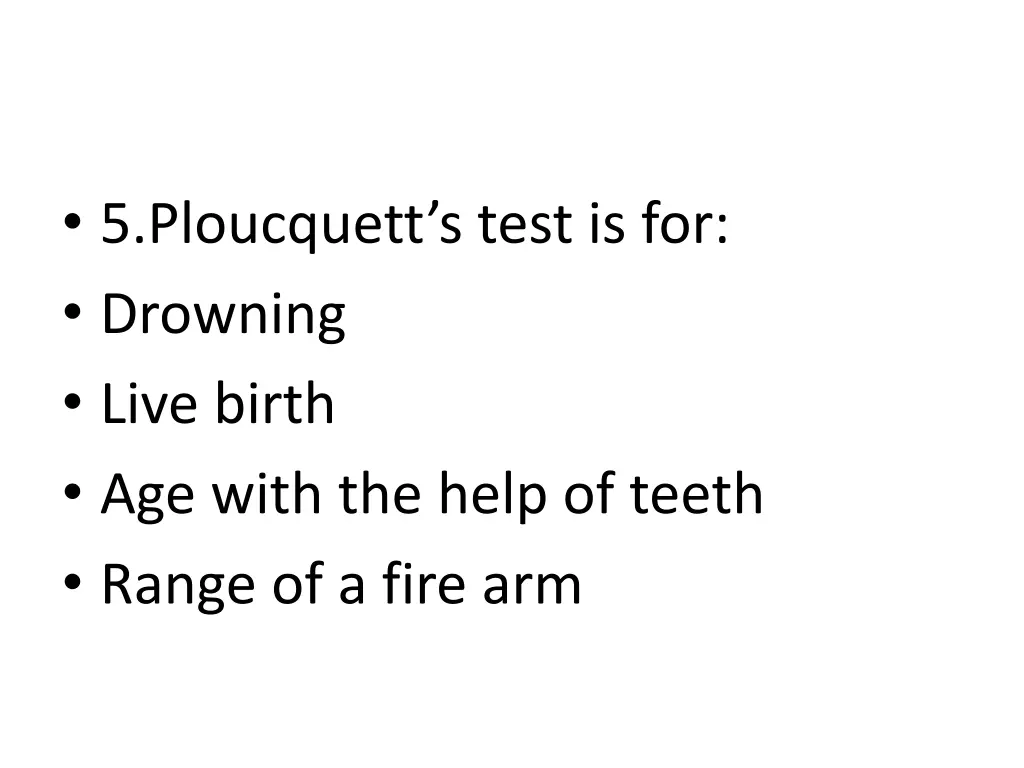 5 ploucquett s test is for drowning live birth