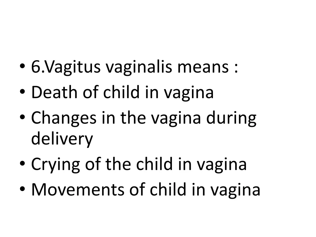 6 vagitus vaginalis means death of child