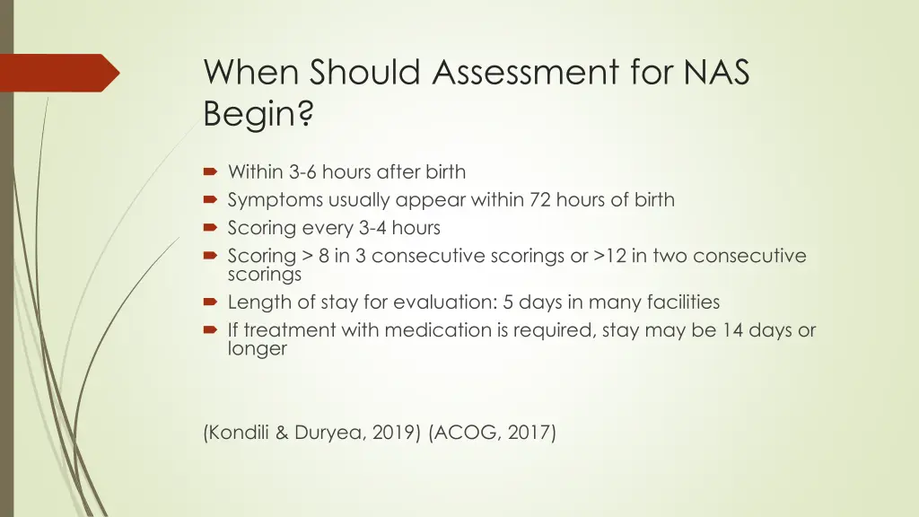 when should assessment for nas begin