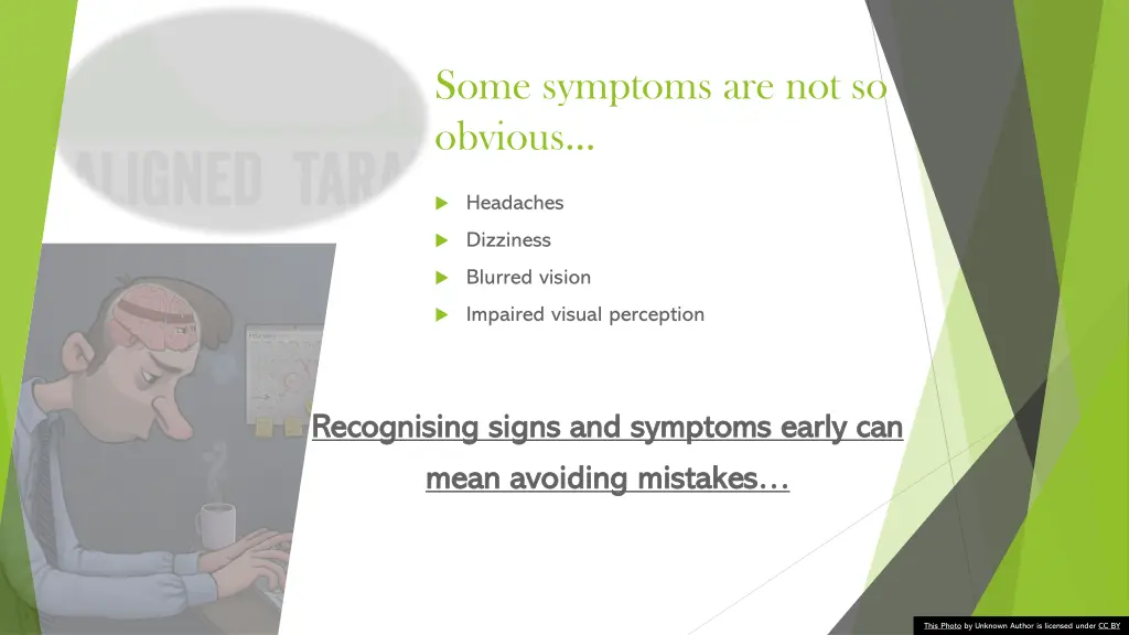 some symptoms are not so obvious