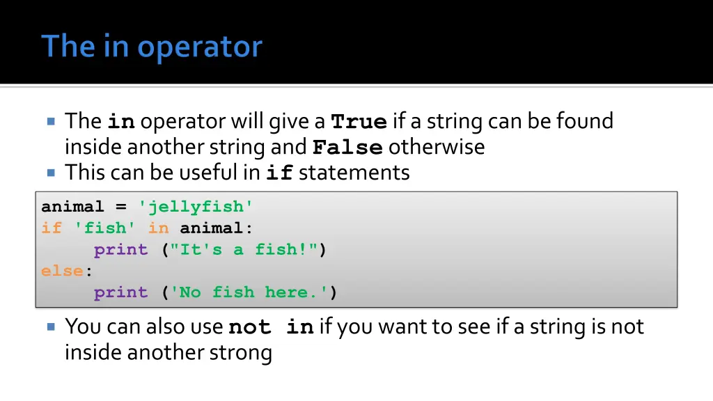 the in operator will give a true if a string