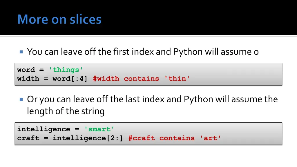 you can leave off the first index and python will