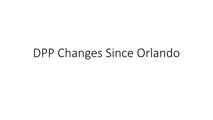 dpp changes since orlando