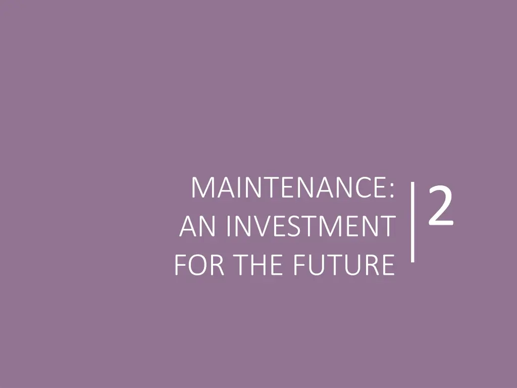 maintenance an investment for the future