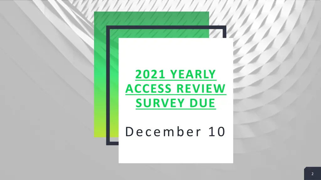 2021 yearly access review survey due