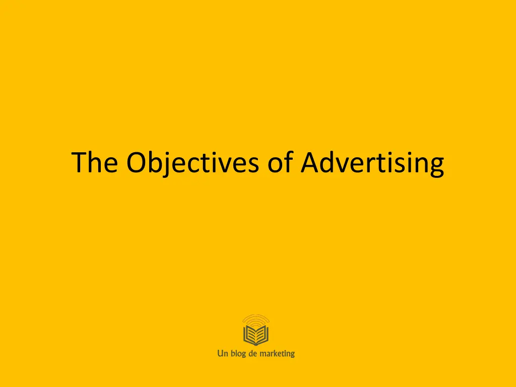 the objectives of advertising