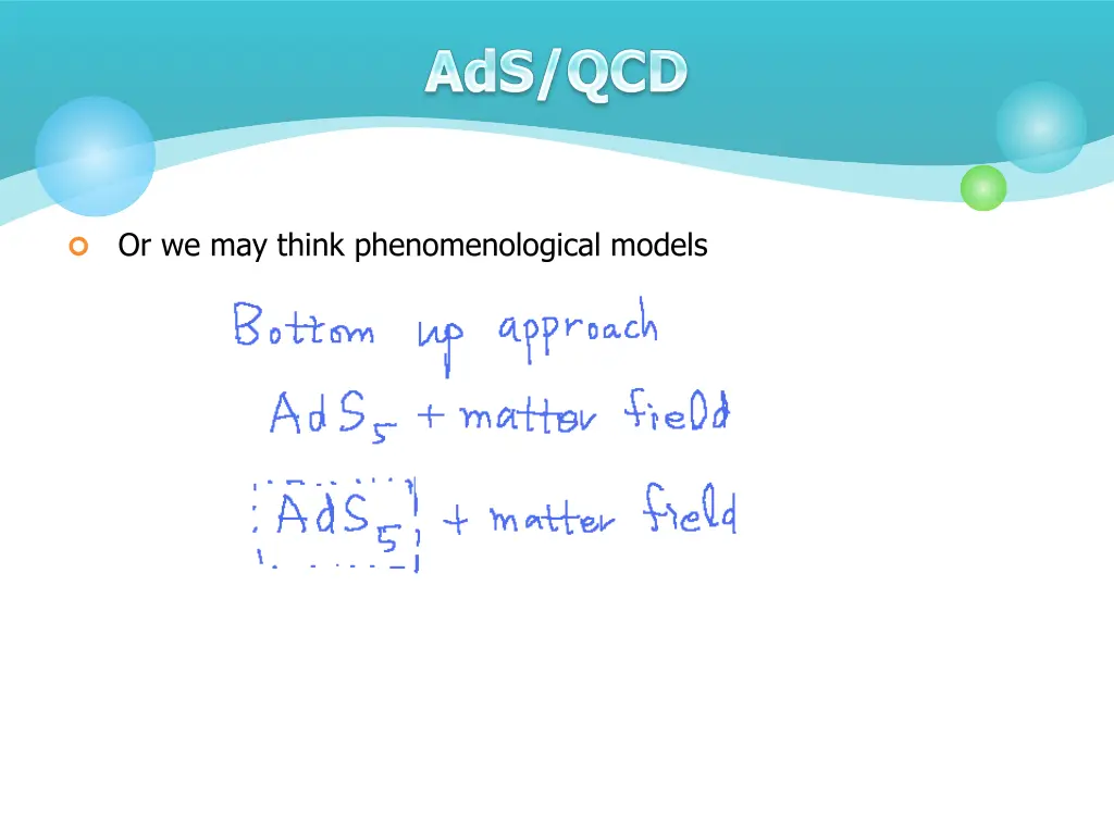 or we may think phenomenological models